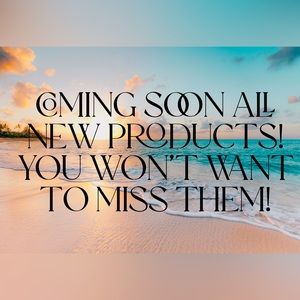 All New Products Coming Soon!
